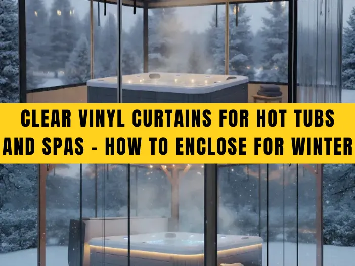 Featured image showing Clear Vinyl Curtains for Hot Tubs and Spas – How to Enclose for Winter with a hot tub enclosed by clear panels in snowy weather