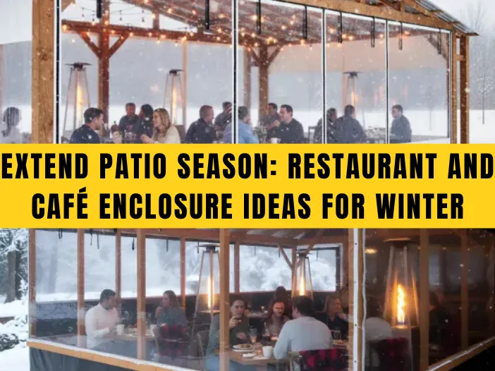 Featured image showing a cozy restaurant patio enclosed with clear vinyl walls during winter, with the title “Extend Patio Season Restaurant and Café Enclosure Ideas For Winter” displayed across the center