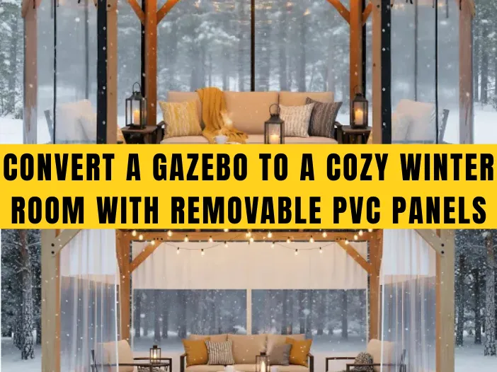 Featured image showing a winter-ready gazebo enclosed with removable PVC panels and cozy seating, with the text Convert a Gazebo to a Cozy Winter Room with Removable PVC Panels
