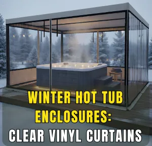 Winter hot tub enclosure with clear vinyl curtains providing weather protection and visibility